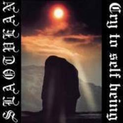 Slaotvean : Cry to Self Being Slaotvean : Cry to Self Being